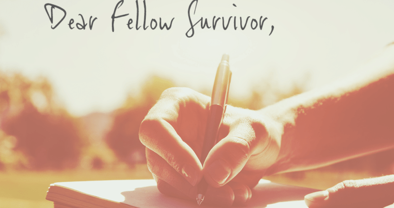 Dear Fellow Survivor