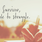 Dear Survivor: It's OK To Struggle