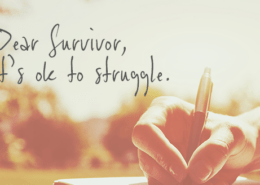 Dear Survivor: It's OK To Struggle
