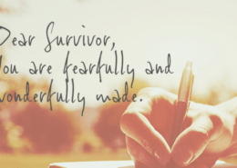 Dear Survivor: You Are Fearfully and Wonderfully Made