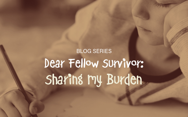 Dear Fellow Survivor Series - Sharing My Burden - freedomforcaptives.com/