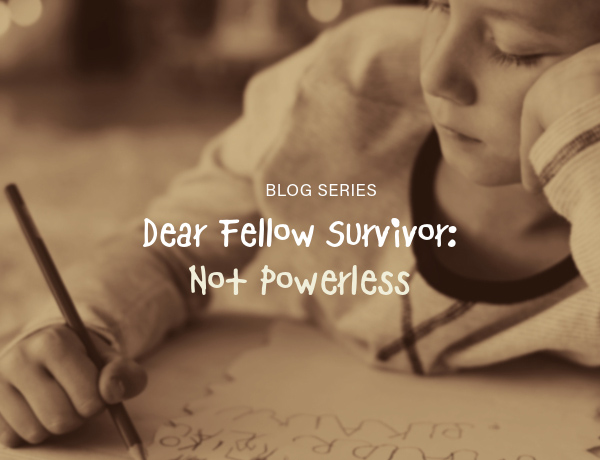 Dear Fellow Survivor - Not Powerless