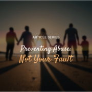 Freedom for Captives article series: Preventing Abuse - Not your Fault